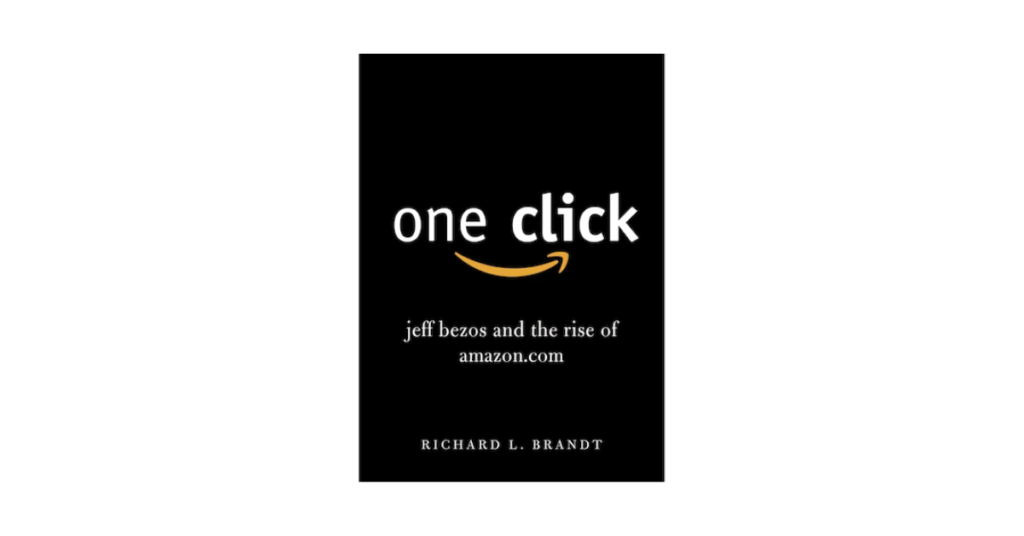 One Click_ Jeff Bezos and the Rise of Amazon.com