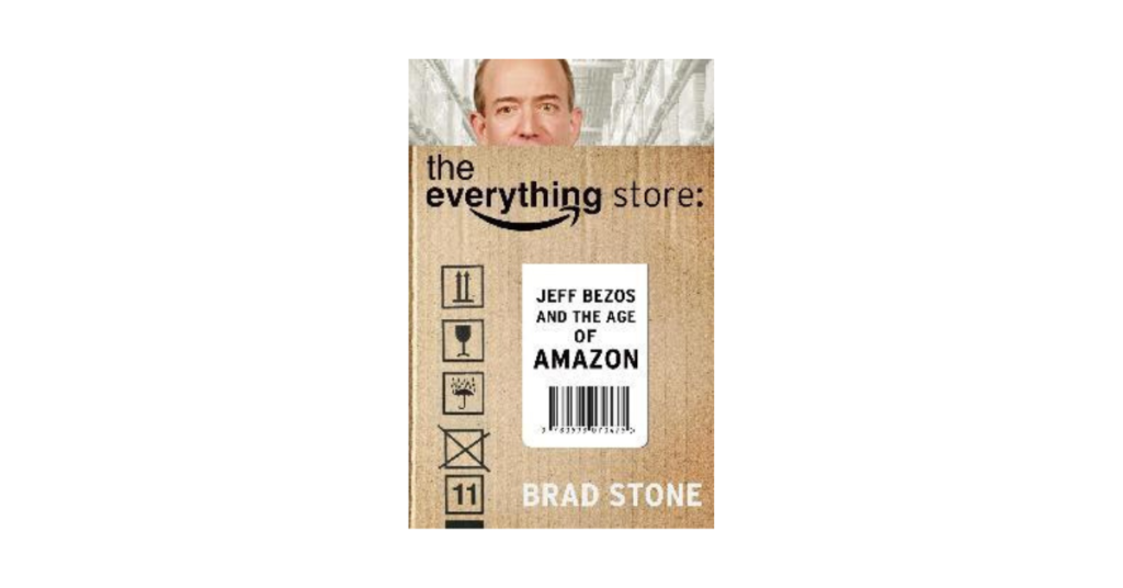 The Everything Store_ Jeff Bezos and the Age of Amazon